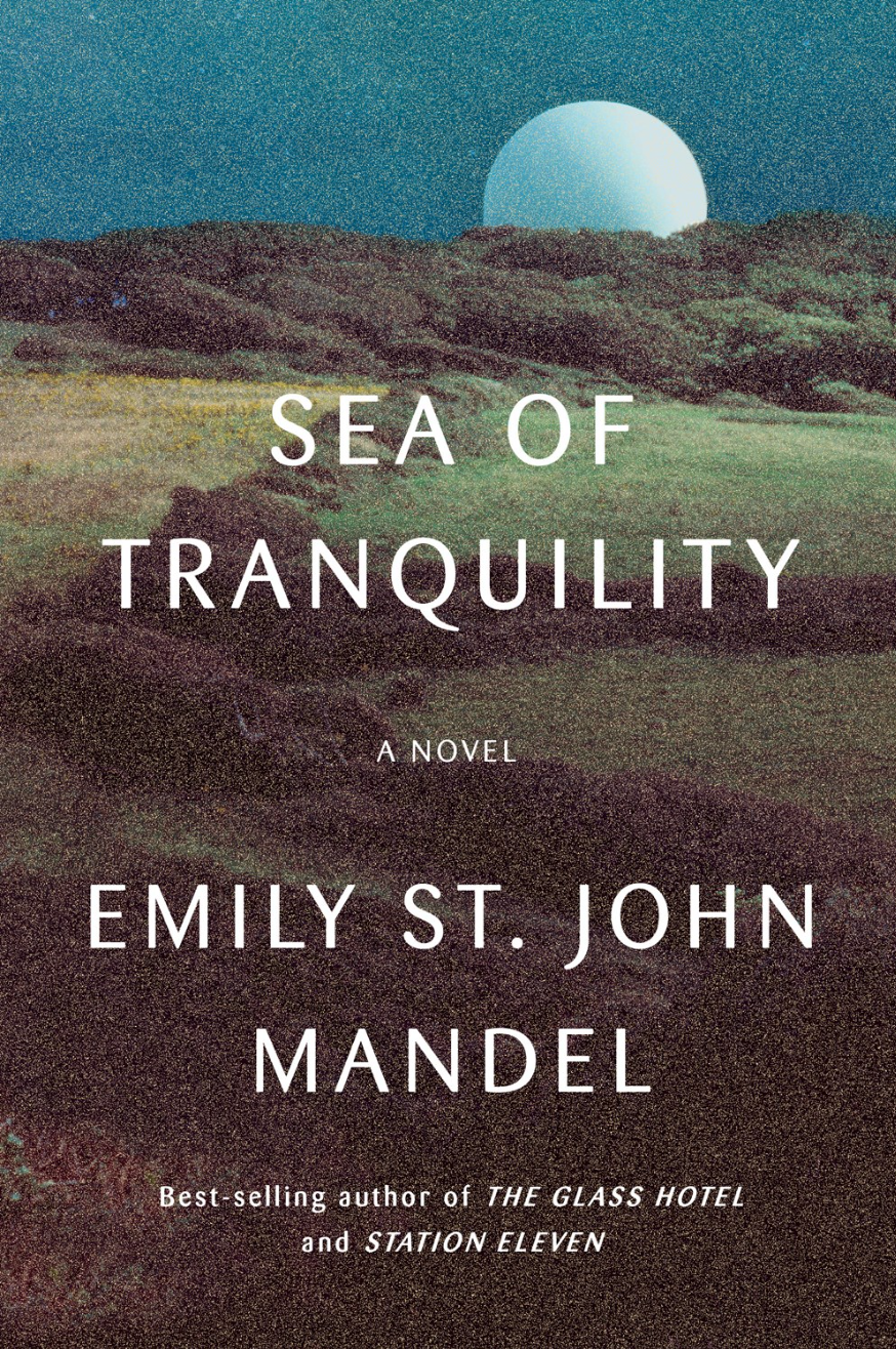 New Release Notes: Sea of Tranquility by Emily St. John Mandel