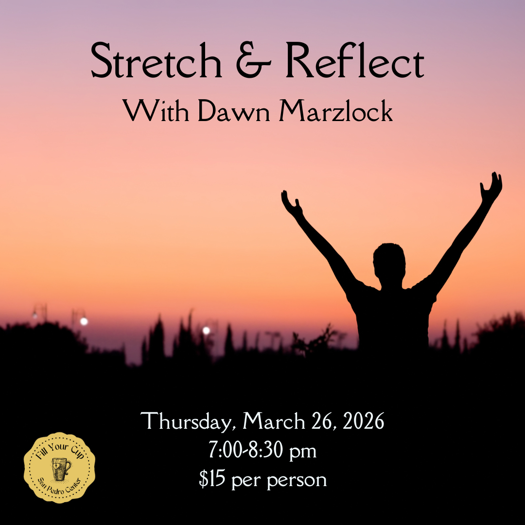 Fill Your Cup: Stretch and Reflect with Dawn Marie  