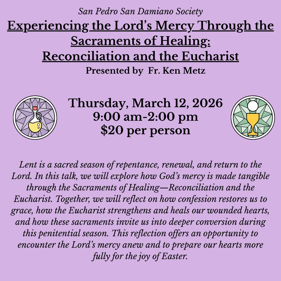 San Damiano Senior Day- Experiencing the Lord’s Mercy Through the Sacraments of Healing: Reconciliation and the Eucharist