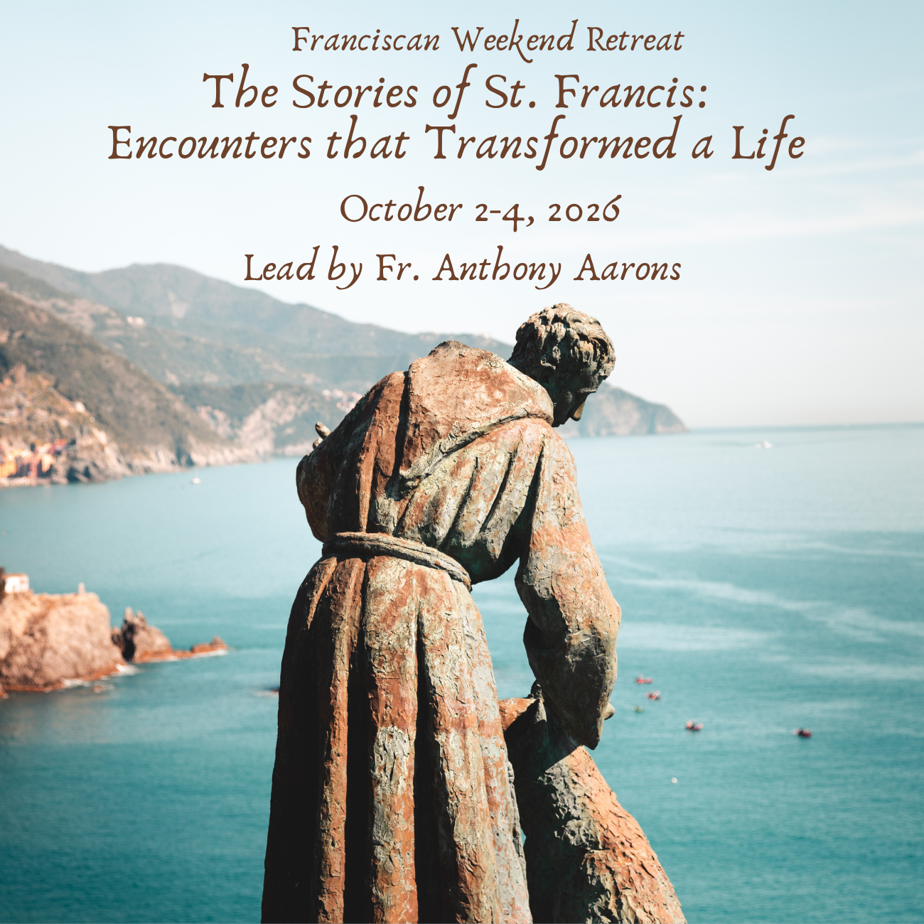 Franciscan Weekend Retreat- The Stories of St. Francis: Encounters That Transformed A Life