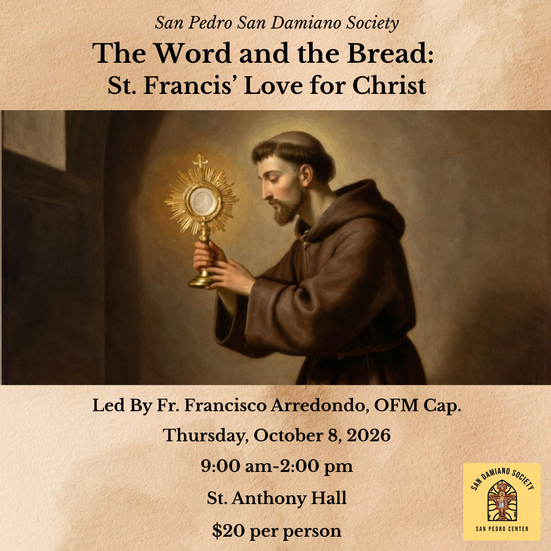 San Damiano Senior Day- The Word and the Bread:  St. Francis’ Love for Christ with Fr. Francisco Arredondo, OFM Cap.