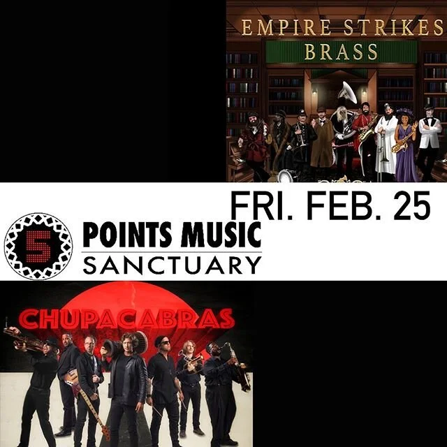 Friday Feb. 28 @5pointsmusicsanctuary  with @empirestrikesbrass chupacabrasofficial #5pointsmusicsanctuary #empirestrikesbrass