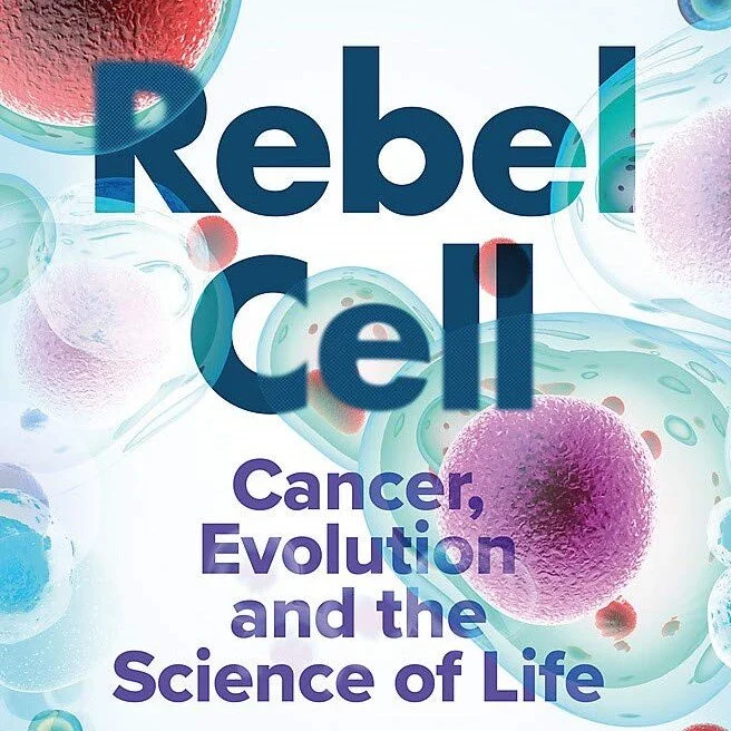 S3.17 Rebel Cell: Cancer, evolution and the science of life