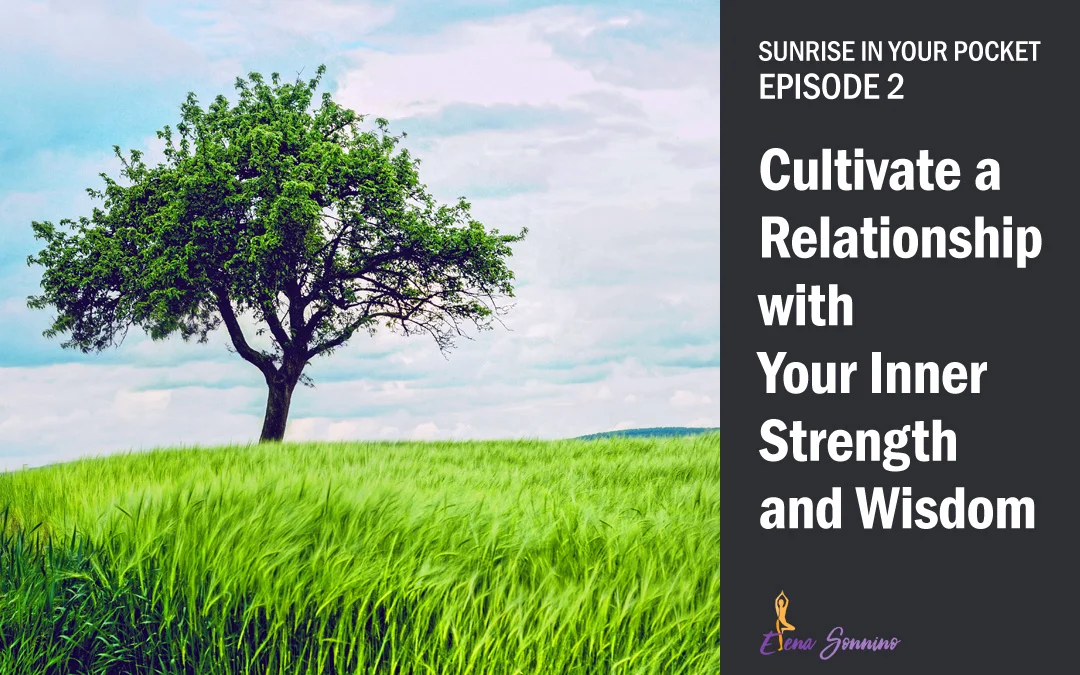 sunrise-in-your-pocket-episode-2-cultivate-relationship-with-your-inner-strength-wisdom.jpg