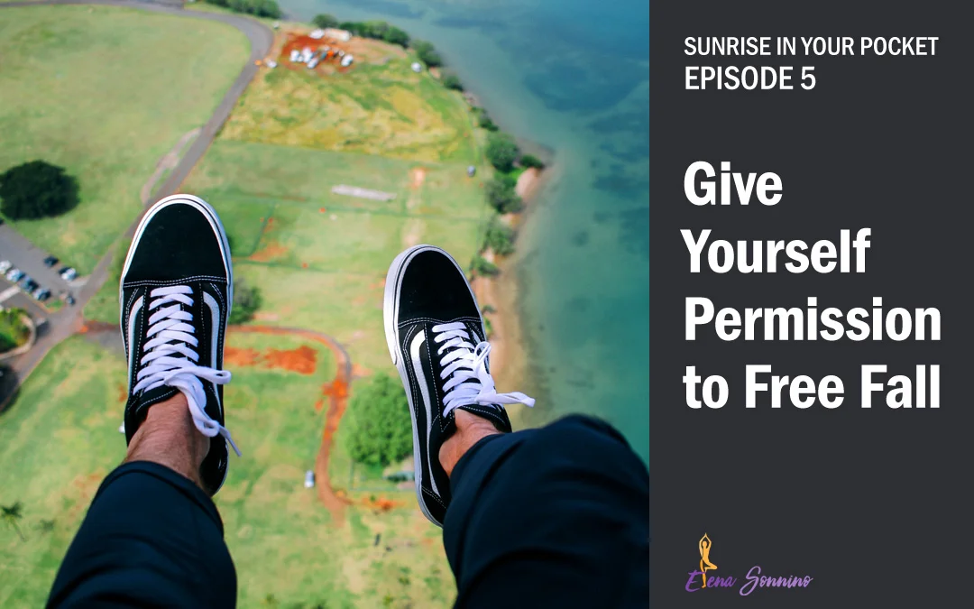 sunrise-in-your-pocket-episode-5-give-yourself-permission-to-free-fall.jpg