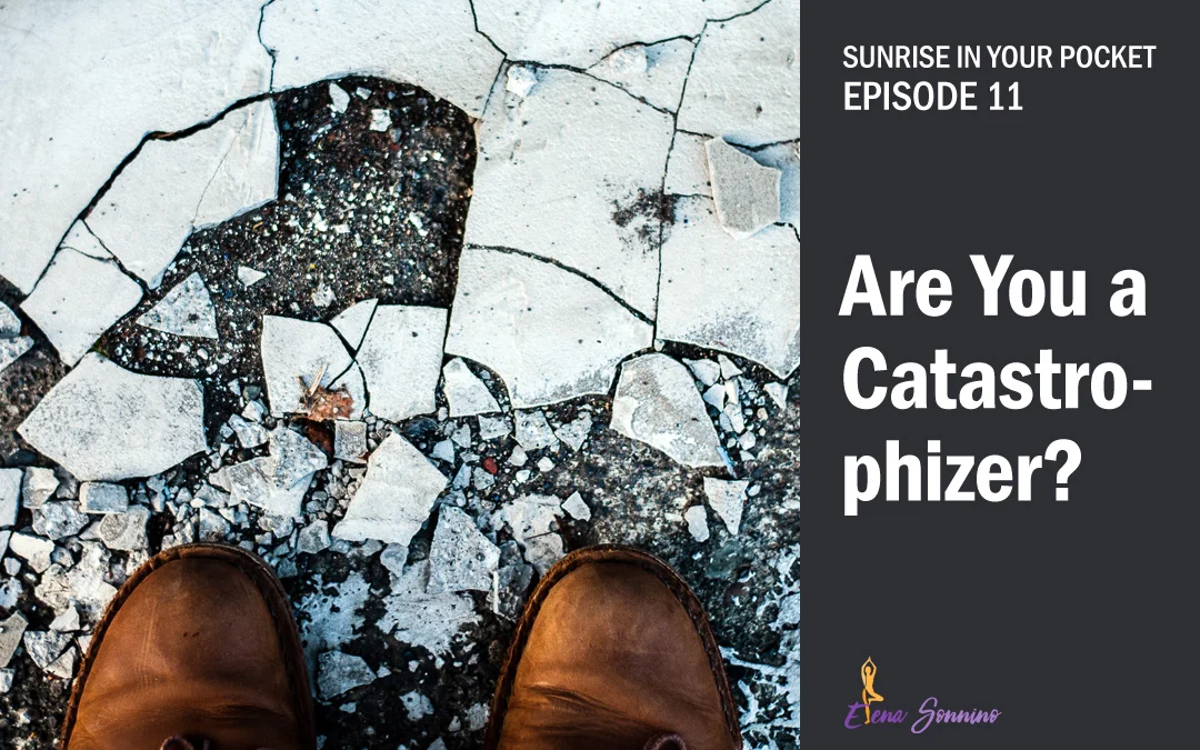 SIYP-011-are-you-a-catastrophizer.jpg