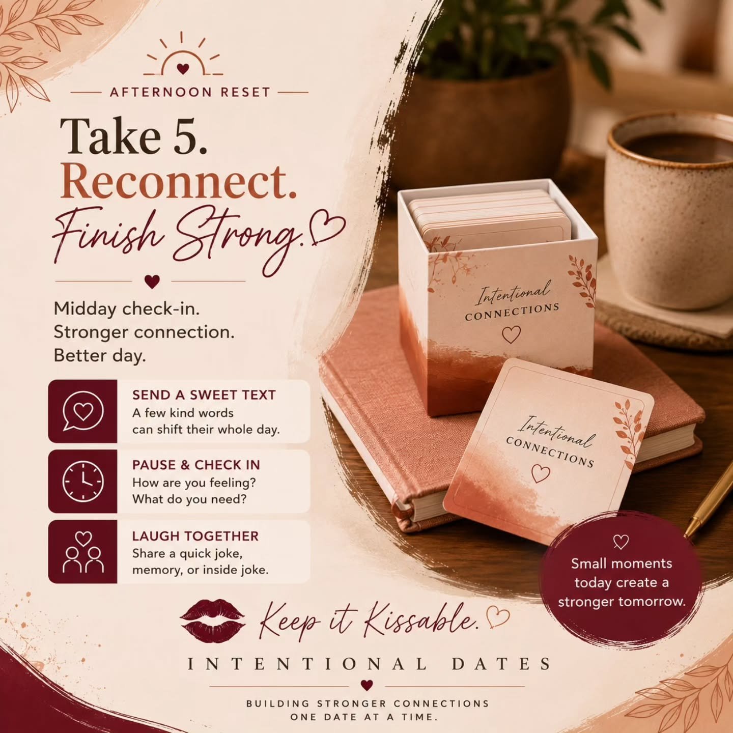 ☀️ Afternoon Reset

Take five minutes before the day gets away from you.

Send your partner a text that says:

"I hope you're having a good day. I've been thinking about you."

It takes less than a minute to send, but it can change the rest