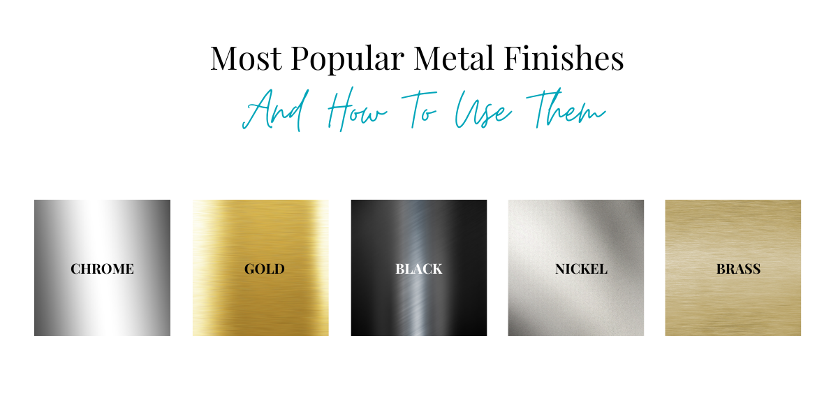 Metal Finishes - How they Work with Your Design Style — Interior ...