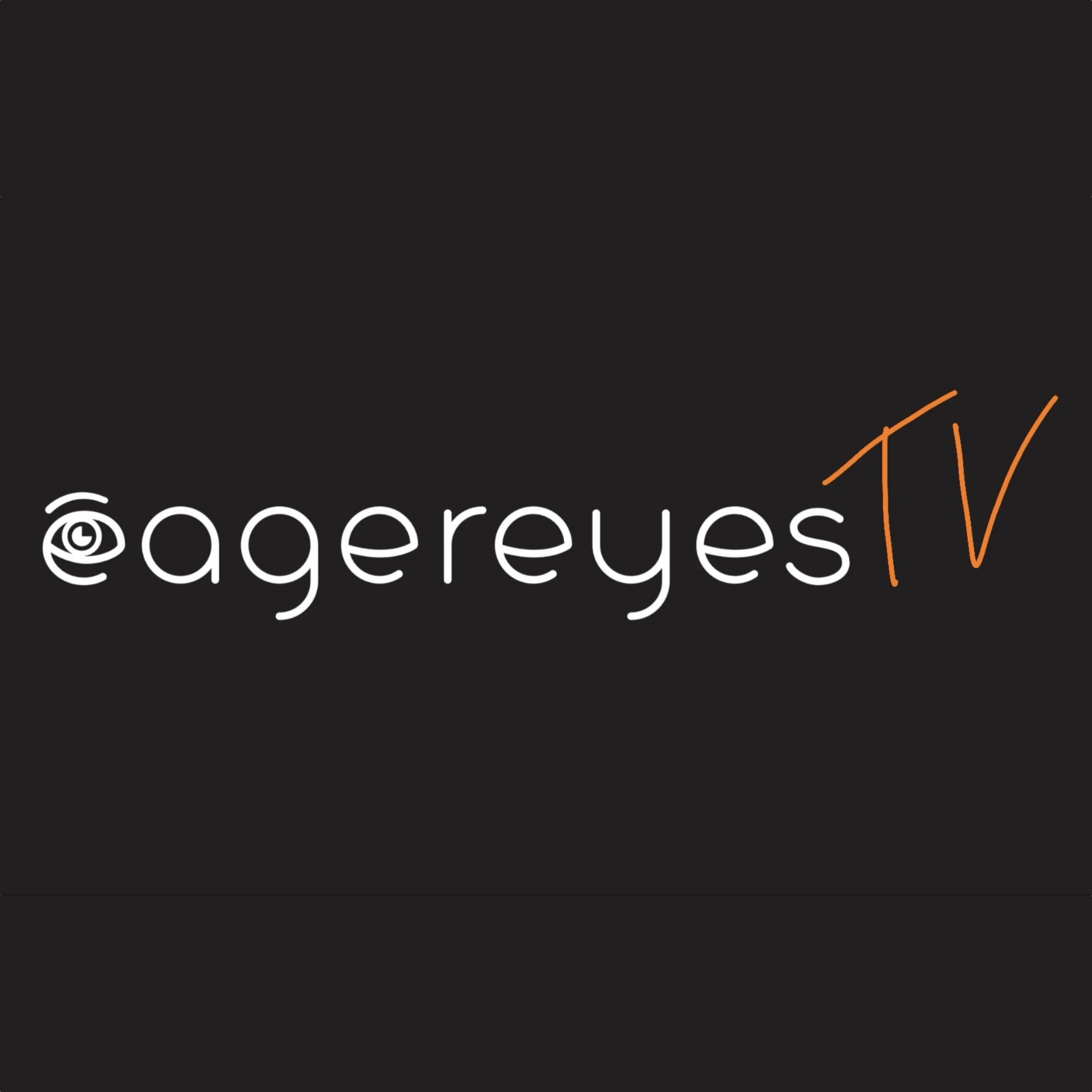 eagereyesTV