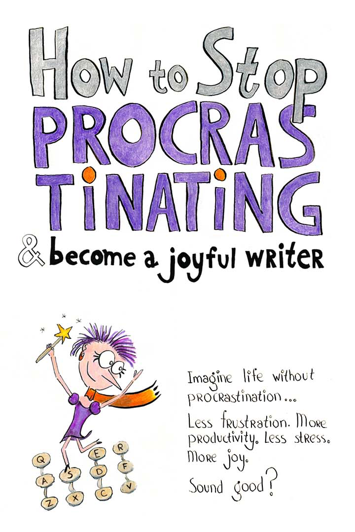 How to Stop Procrastinating (and Become a Joyful Writer)