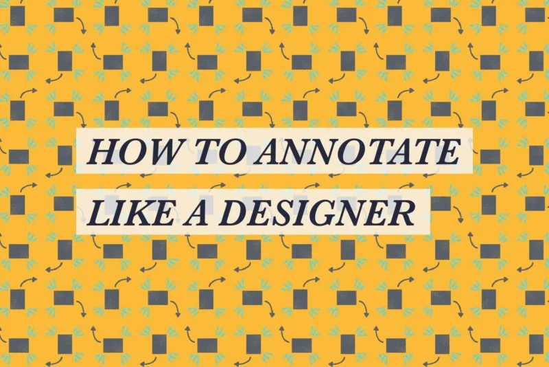 How to Annotate Like a Designer