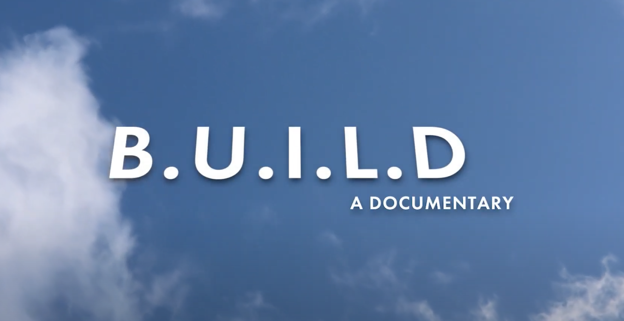 B.U.I.L.D. Documentary