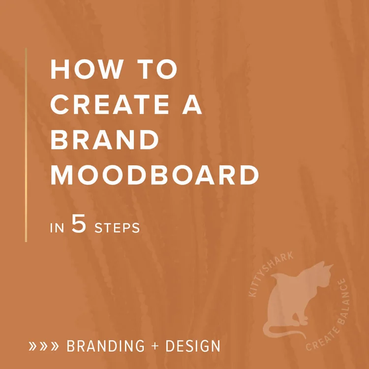 How To Create A Moodboard For Your Brand In 5 Steps Kittyshark Branding Squarespace Web Design