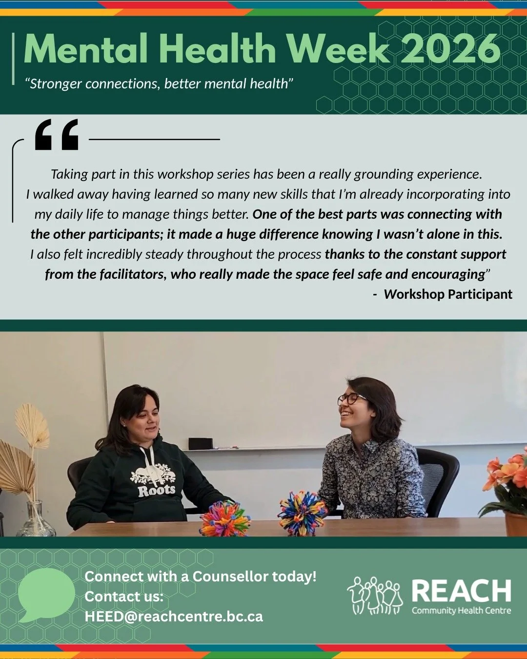 This Mental Health Week offers a reminder to lean on community supports, resources and community. 

At REACH, our counsellors offer compassionate, confidential support whenever you're ready. Our mental health workshop series is coming back this summe