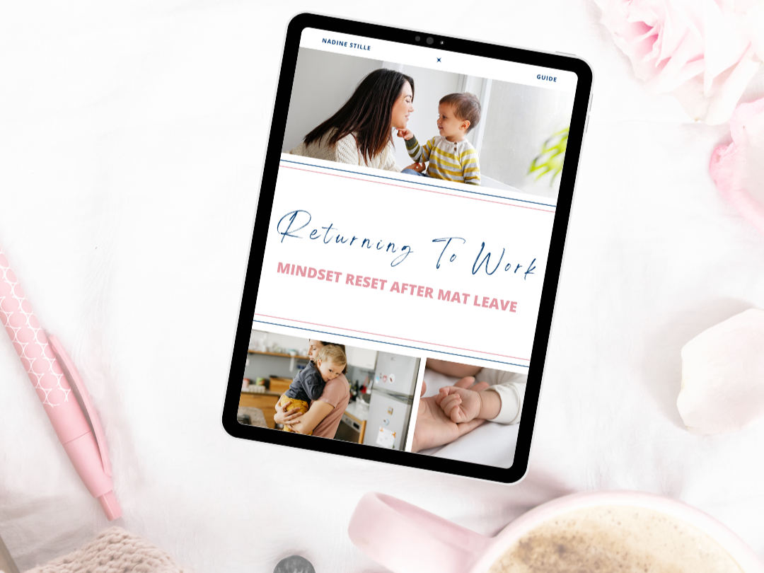 Returning To Work - Mindset Reset After Mat Leave
