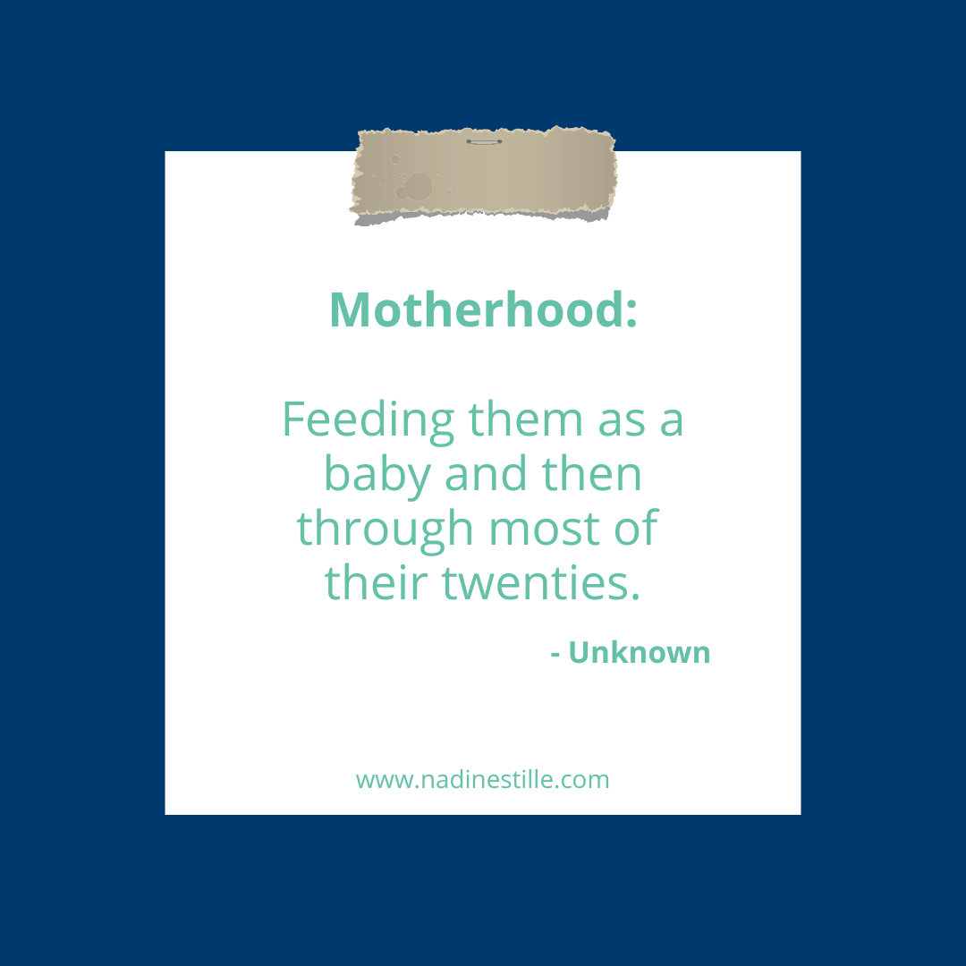 22 Relatable and Funny Mom Quotes about Real Motherhood for Mother's Day —  Nadine Stille - Coaching & Consulting