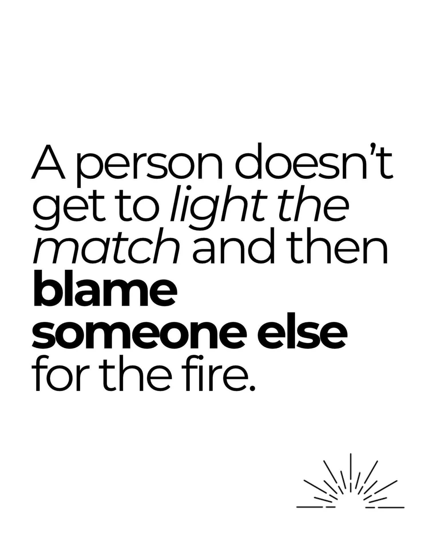 Everyone gets it wrong sometimes. 

We say the wrong thing. We hurt people. We make choices we wish we could take back. 

The difference is what happens next. 

Accountability sounds like: I did that. I see how it affected you. I&rsquo;m sorry. I&rsq