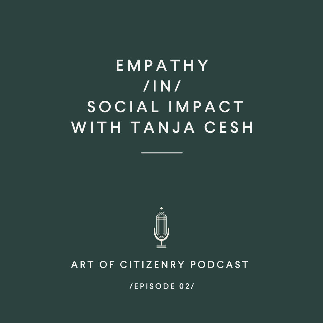 Episode 02: Empathy in Social Impact with Tanja Cesh