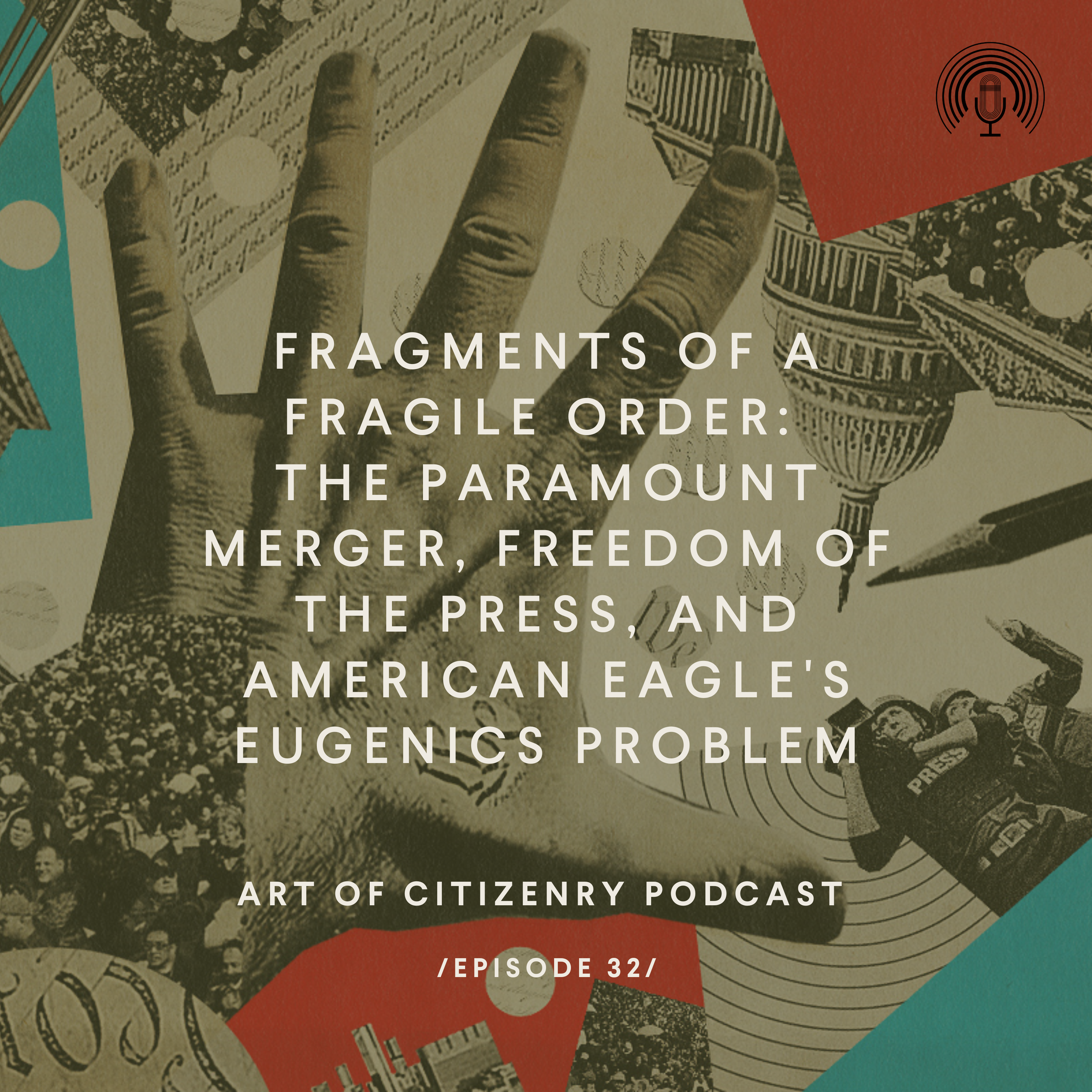 Episode 32: Fragments of a Fragile Order — The Paramount Merger, Freedom of the Press, and American Eagle's Eugenics Problem