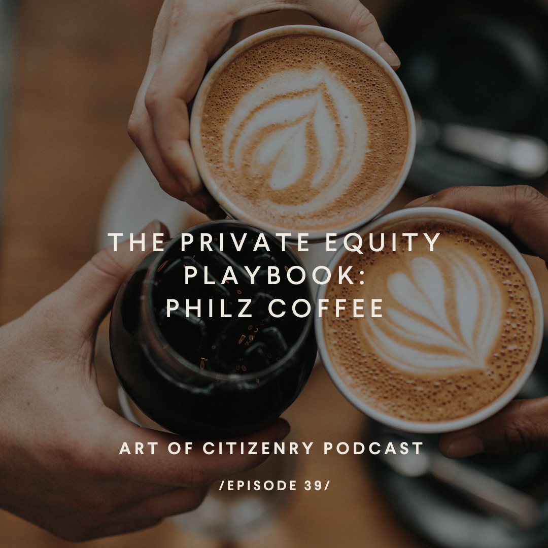 Episode 39: The Private Equity Playbook — Philz Coffee