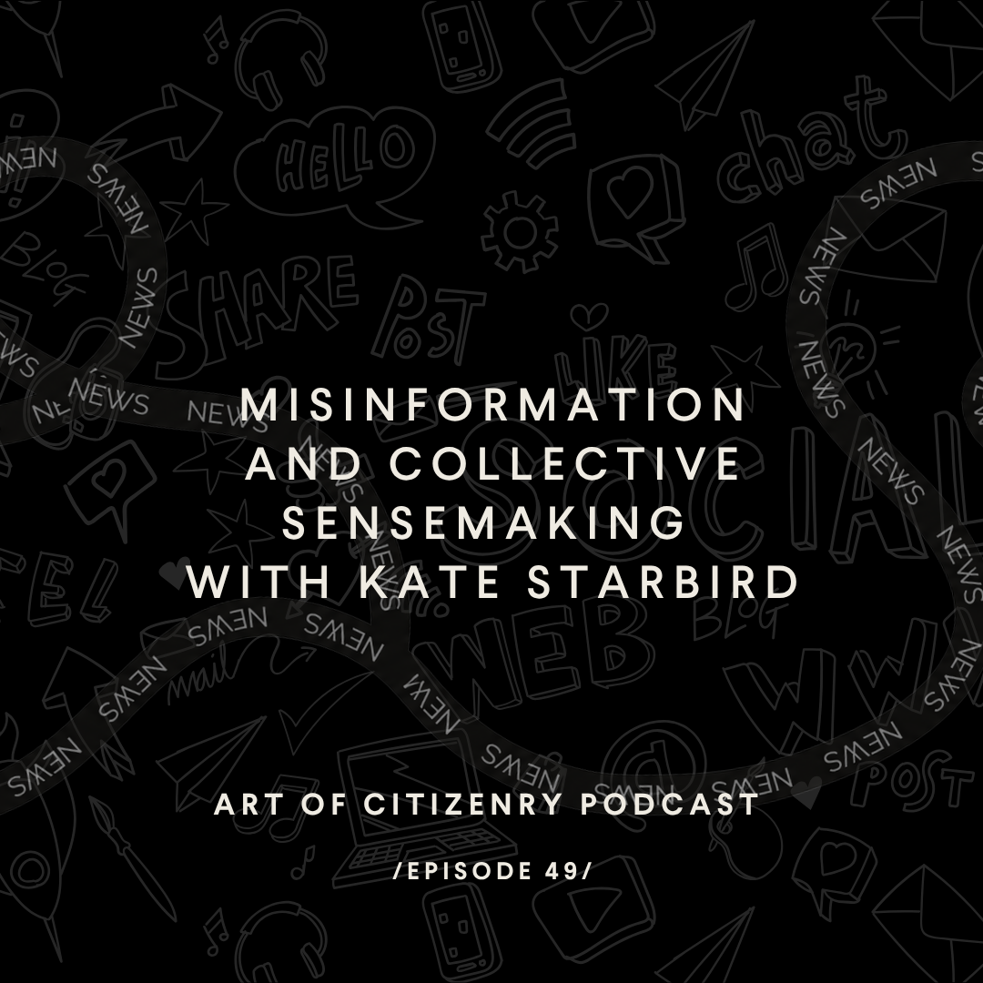 Episode 49: Misinformation and Collective Sensemaking with Kate Starbird