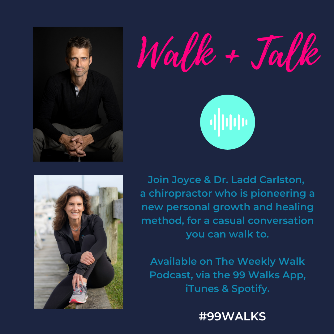 Understanding How Everything is Connected with Dr. Ladd Carlston — 99Walks