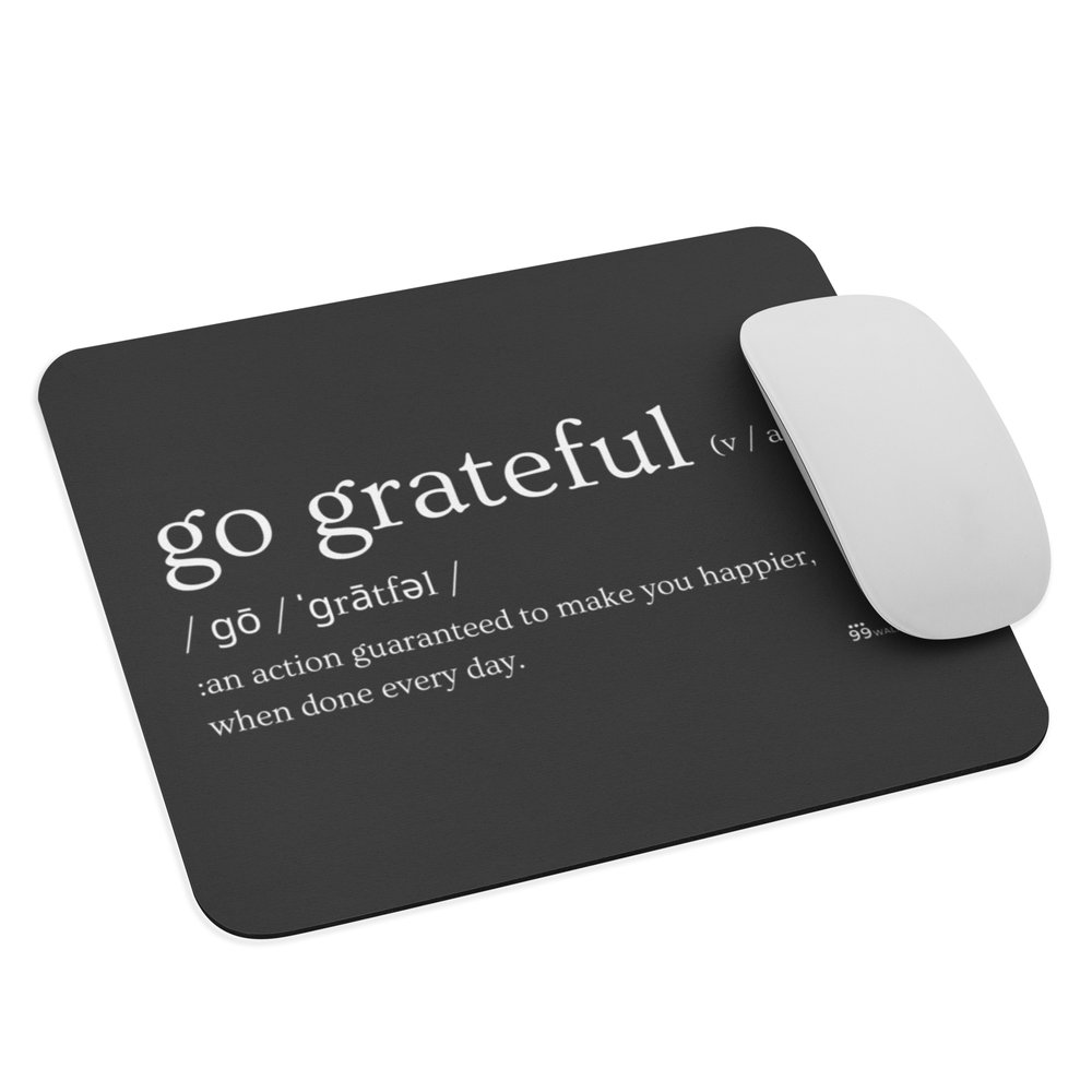 Go Grateful Mouse pad — 99Walks