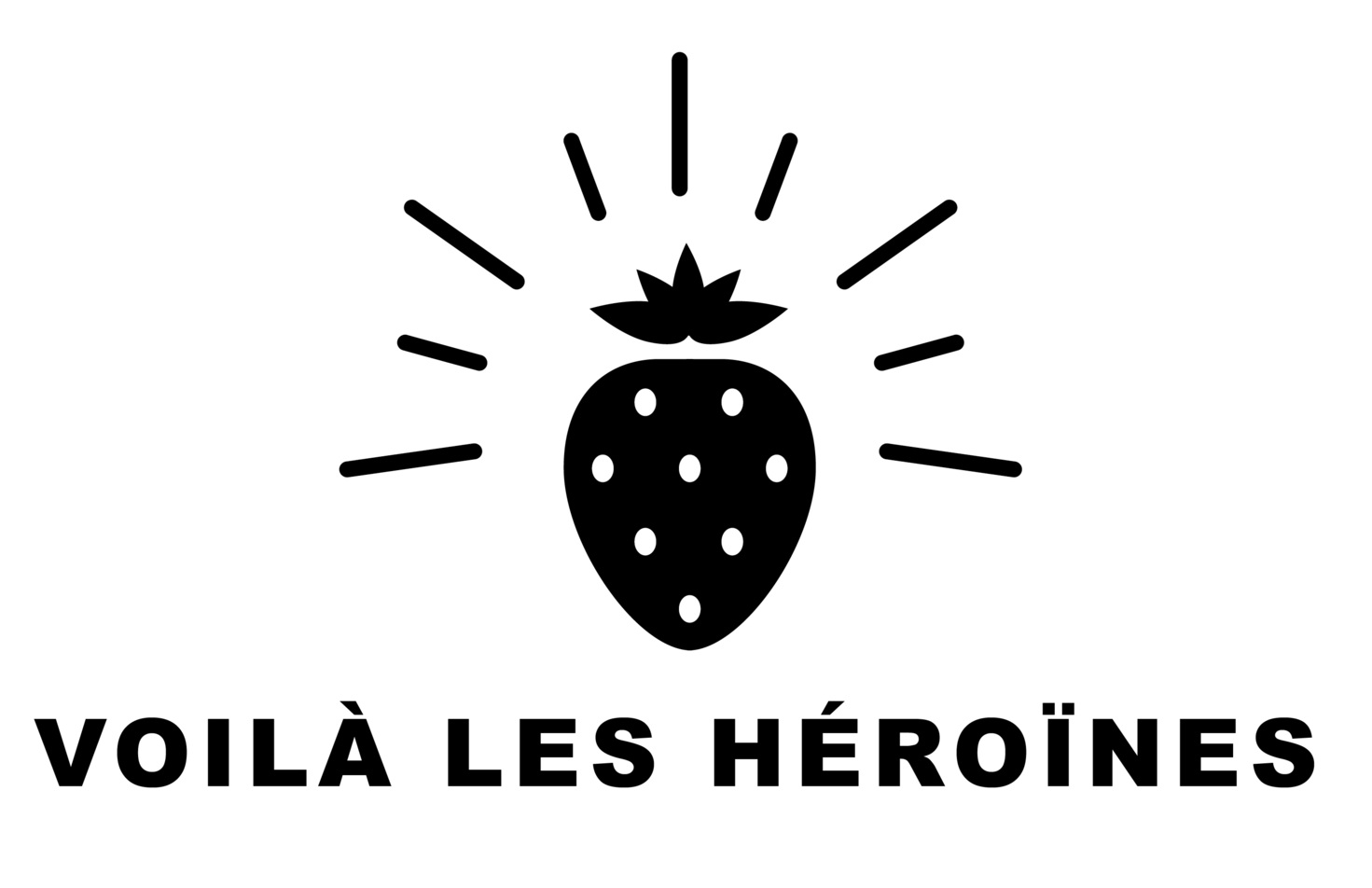 VOILÀ LES HÉROÏNES