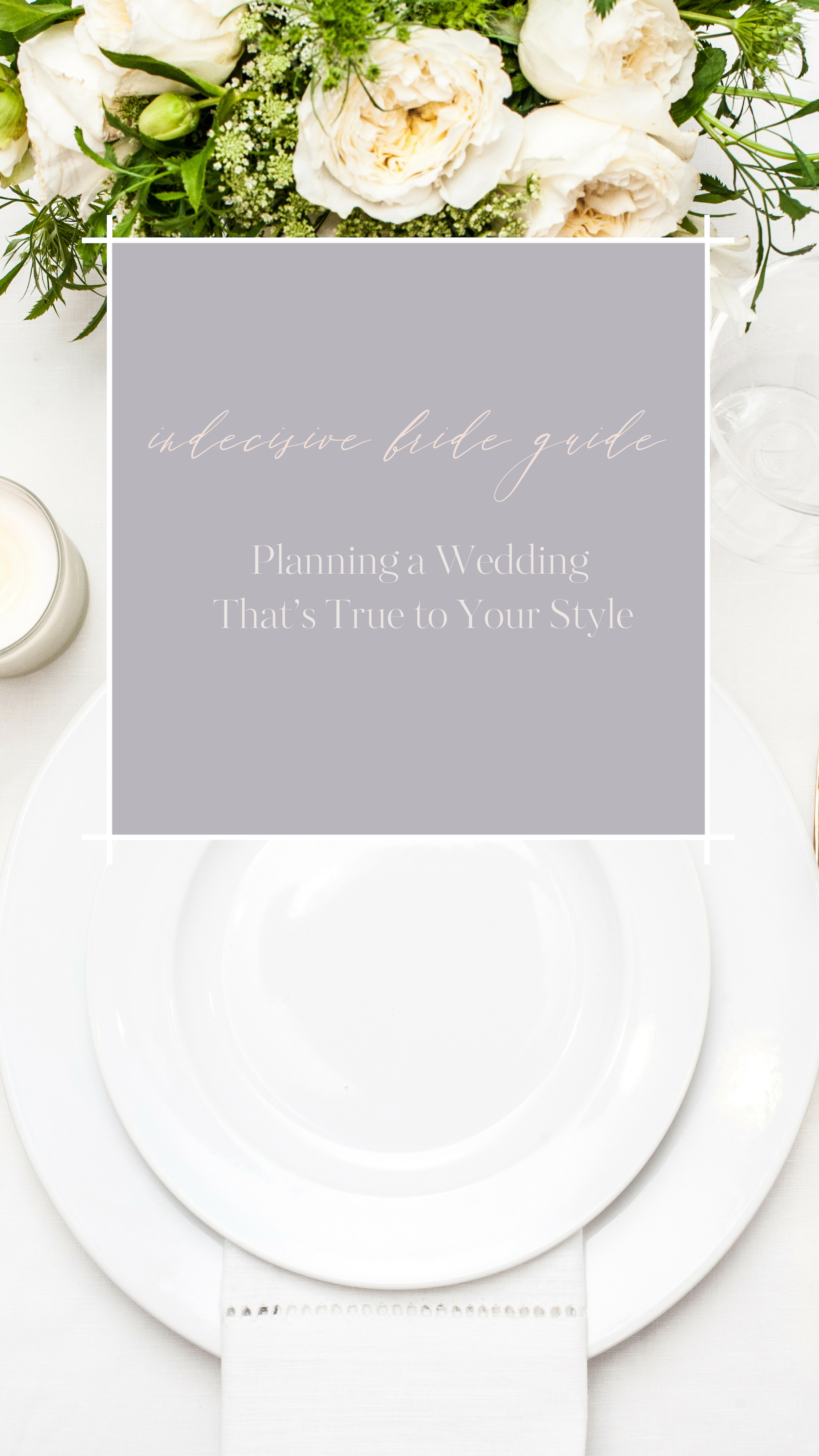 The Indecisive Bride: Planning a Wedding That’s True to Your Style