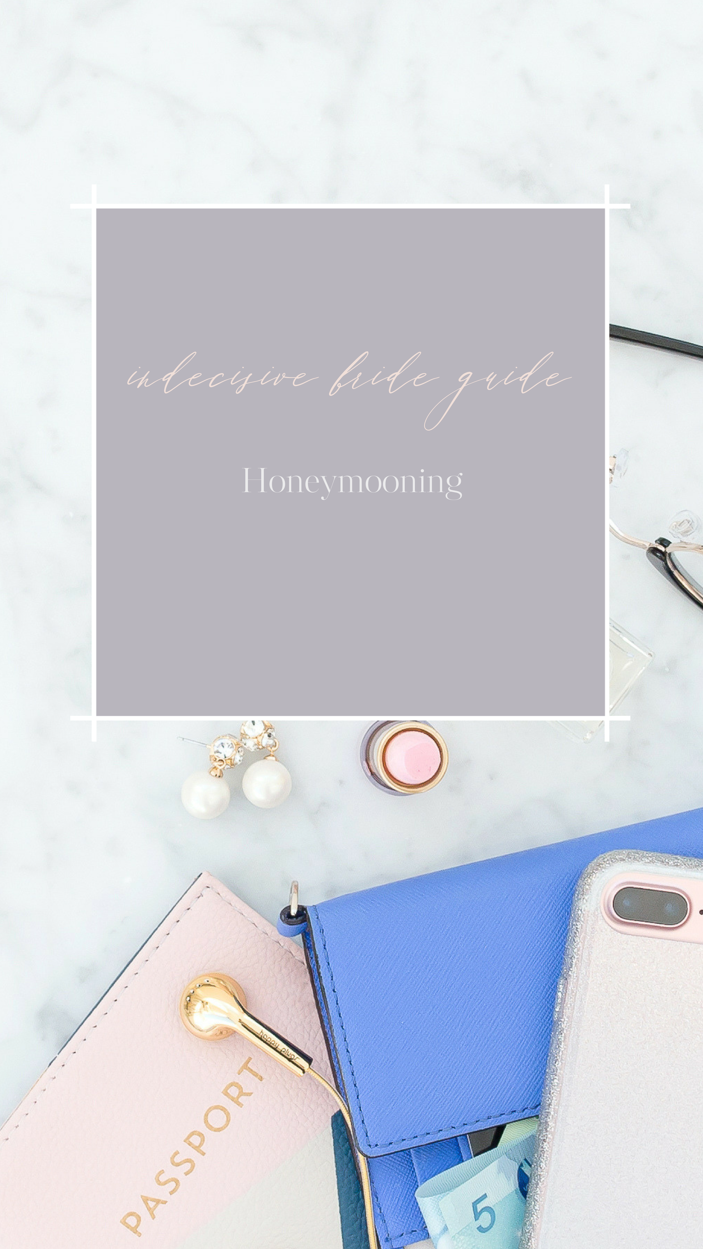 The Indecisive Bride’s Guide to Honeymooning