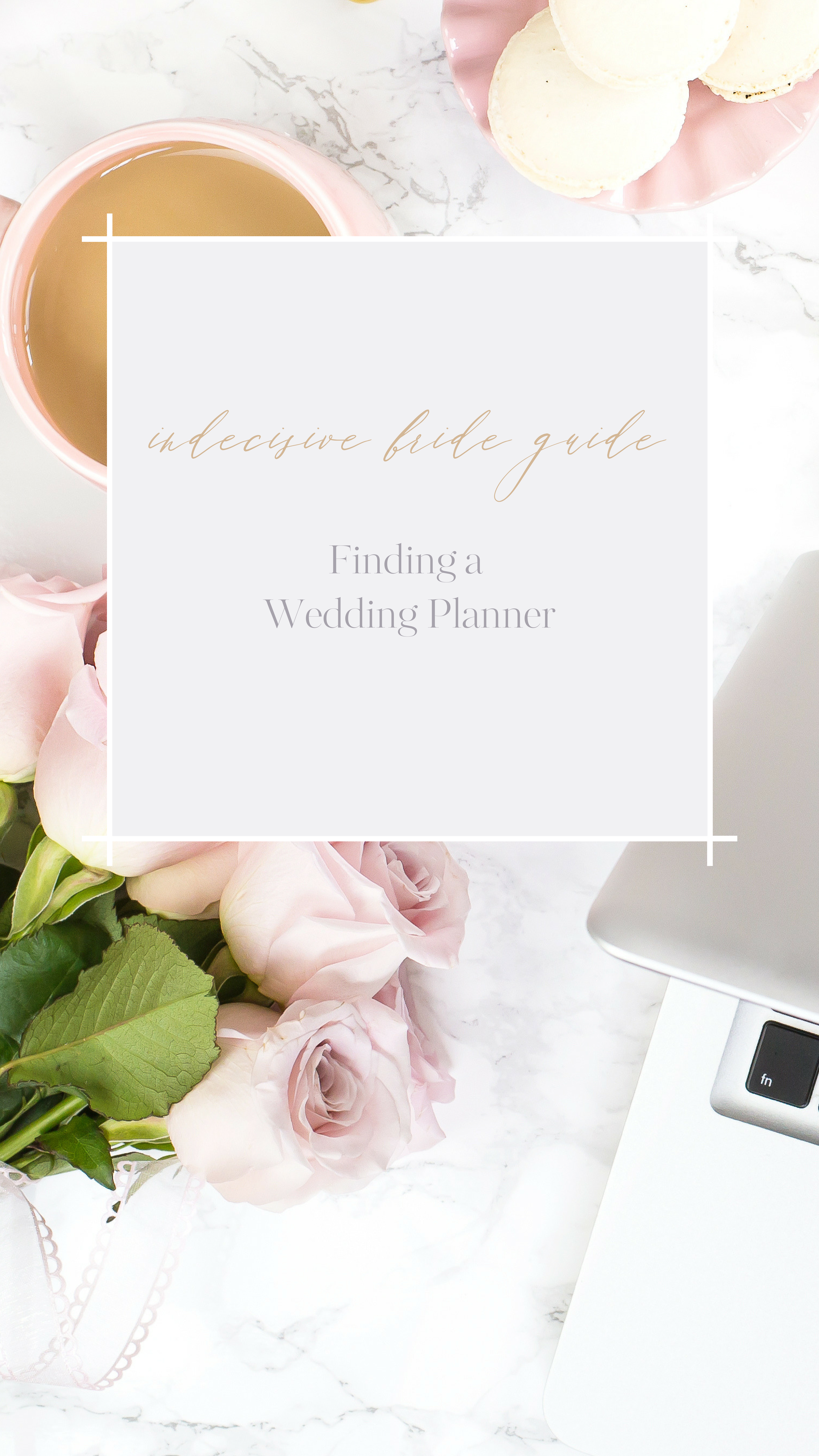 The Indecisive Bride’s Guide to Finding a Wedding Planner