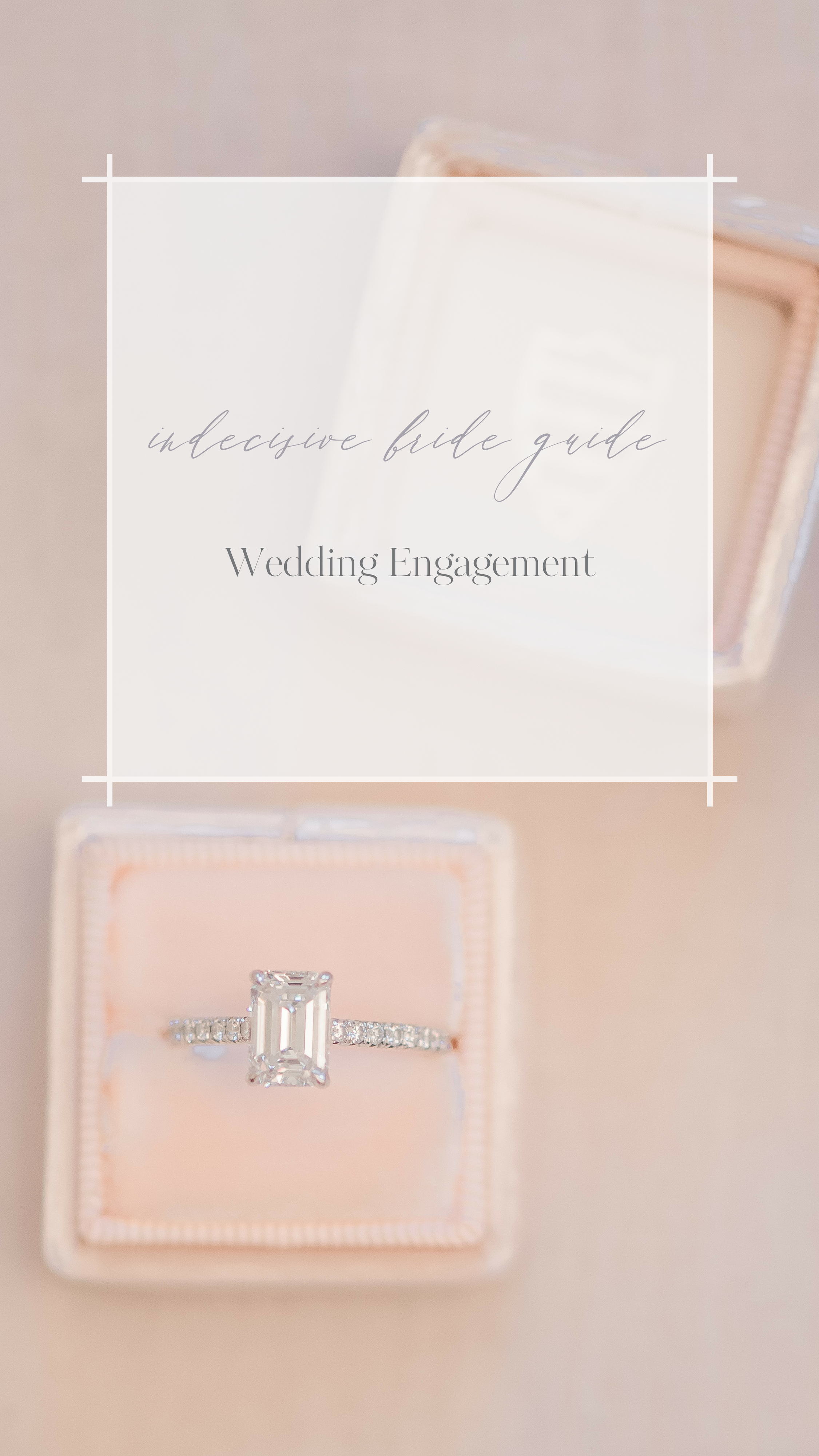 The Indecisive Bride’s Guide to Engagement