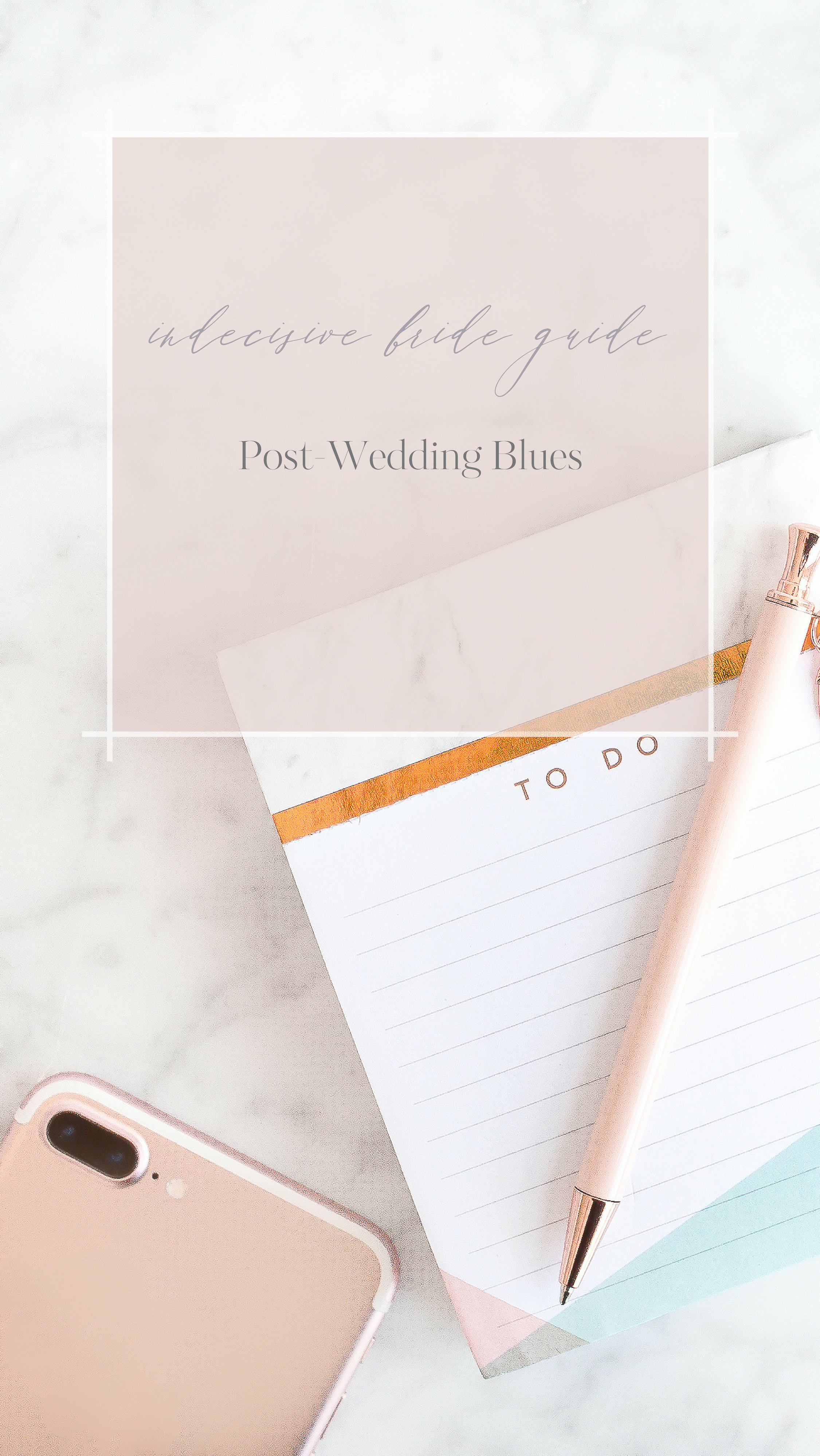 The Indecisive Bride’s Guide to Post-Wedding Blues