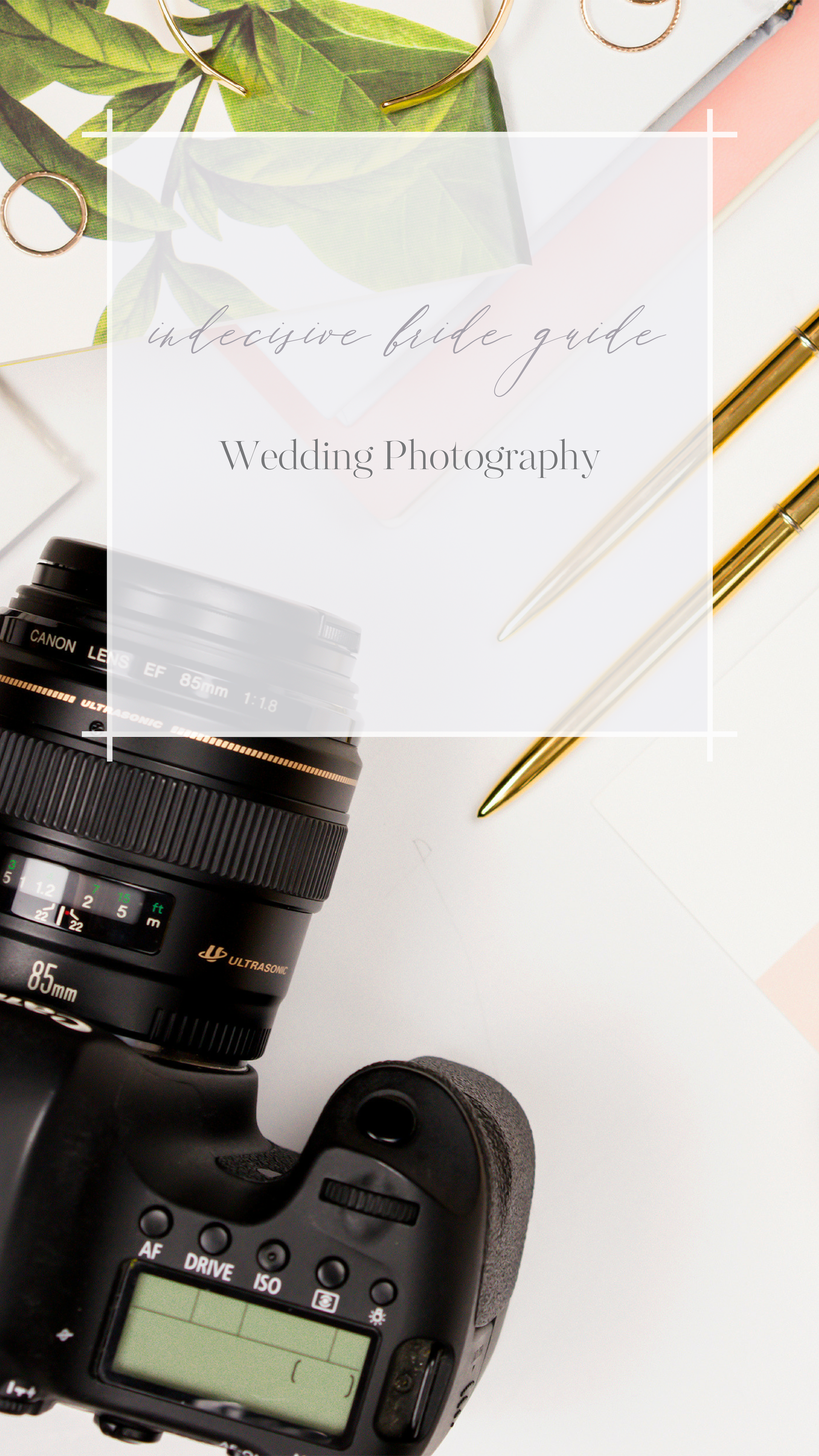 The Indecisive Bride’s Guide to Wedding Photography