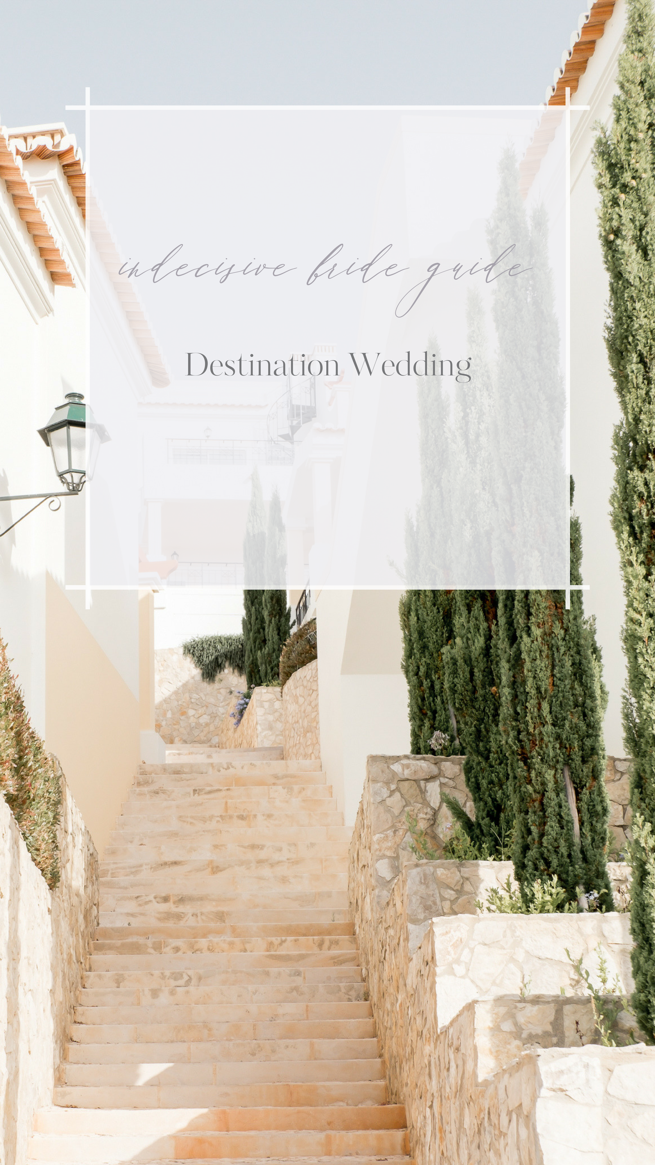 The Indecisive Bride’s Guide to a Destination Wedding