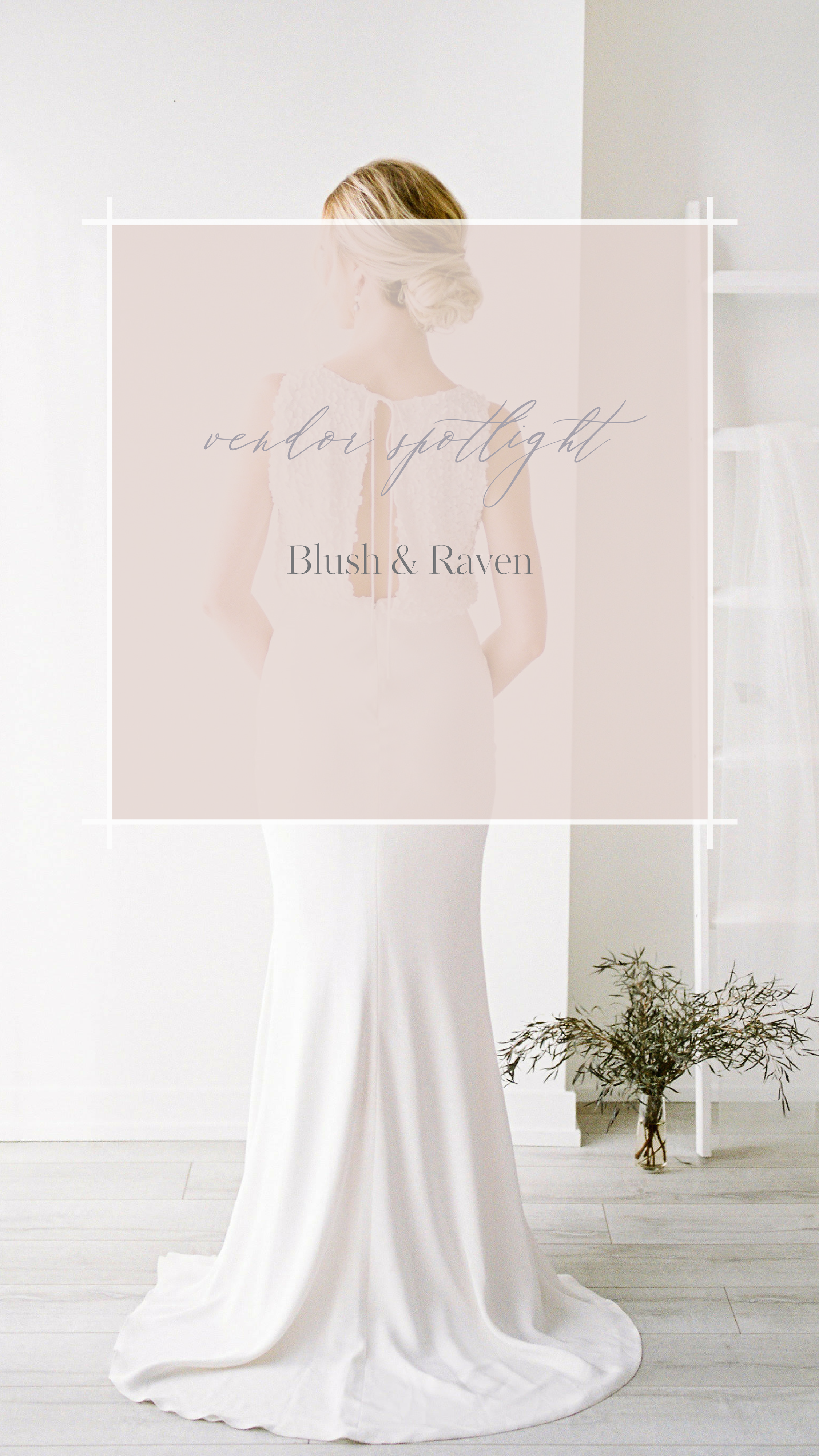 Vendor Spotlight: Blush &amp; Raven
