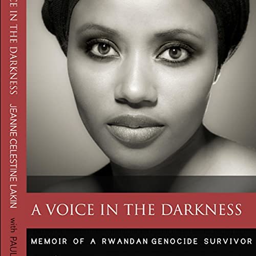 A Voice in the Darkness: Memoir of a Rwandan Genocide Survivor
