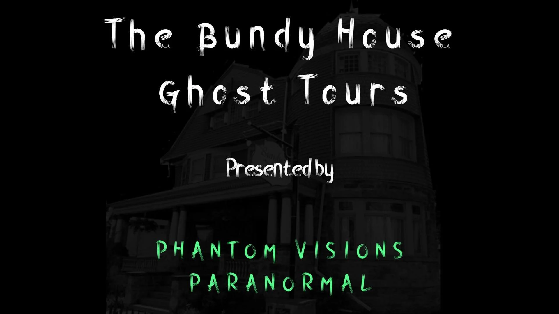 The Bundy House Ghost Tours