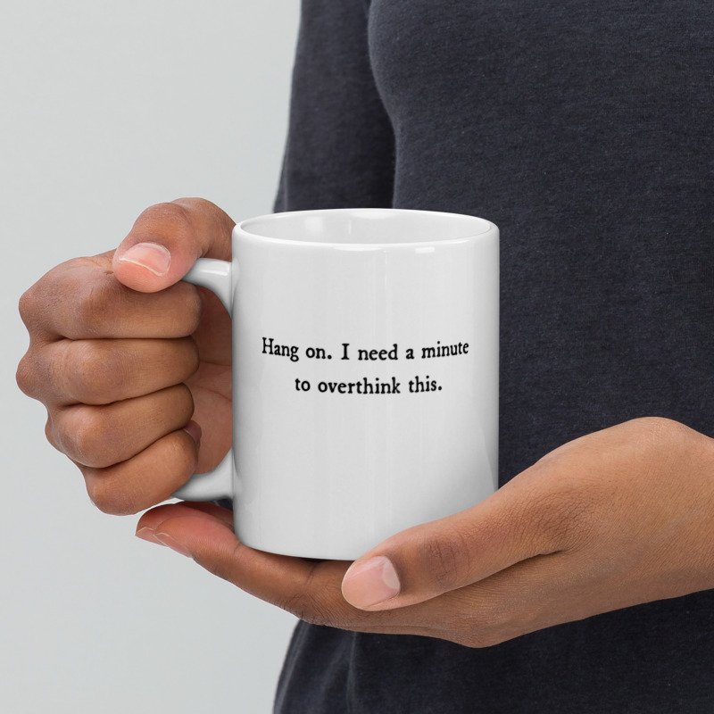 Overthinker's Mug