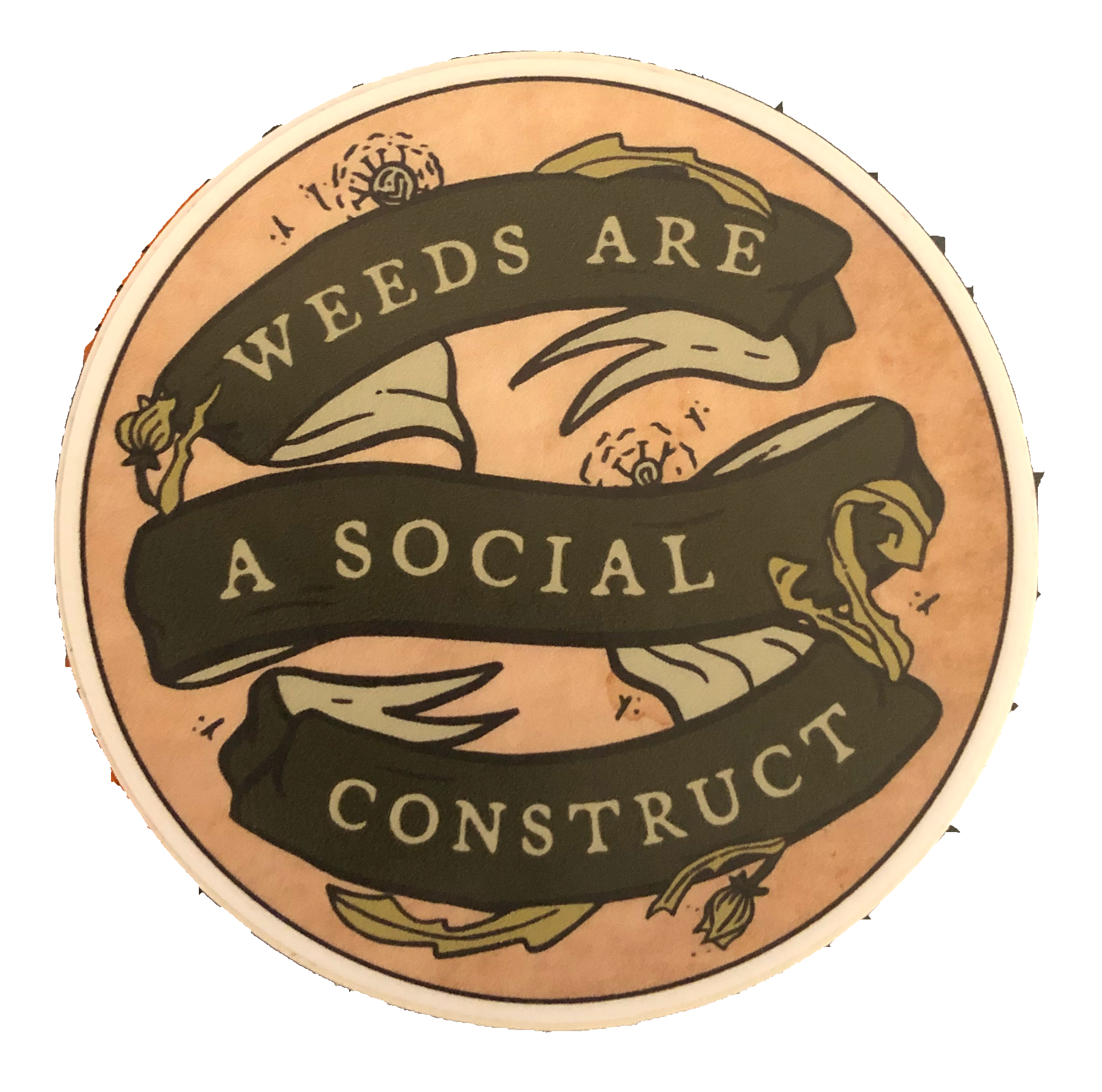 Weeds Are a Social Construct Round Sticker