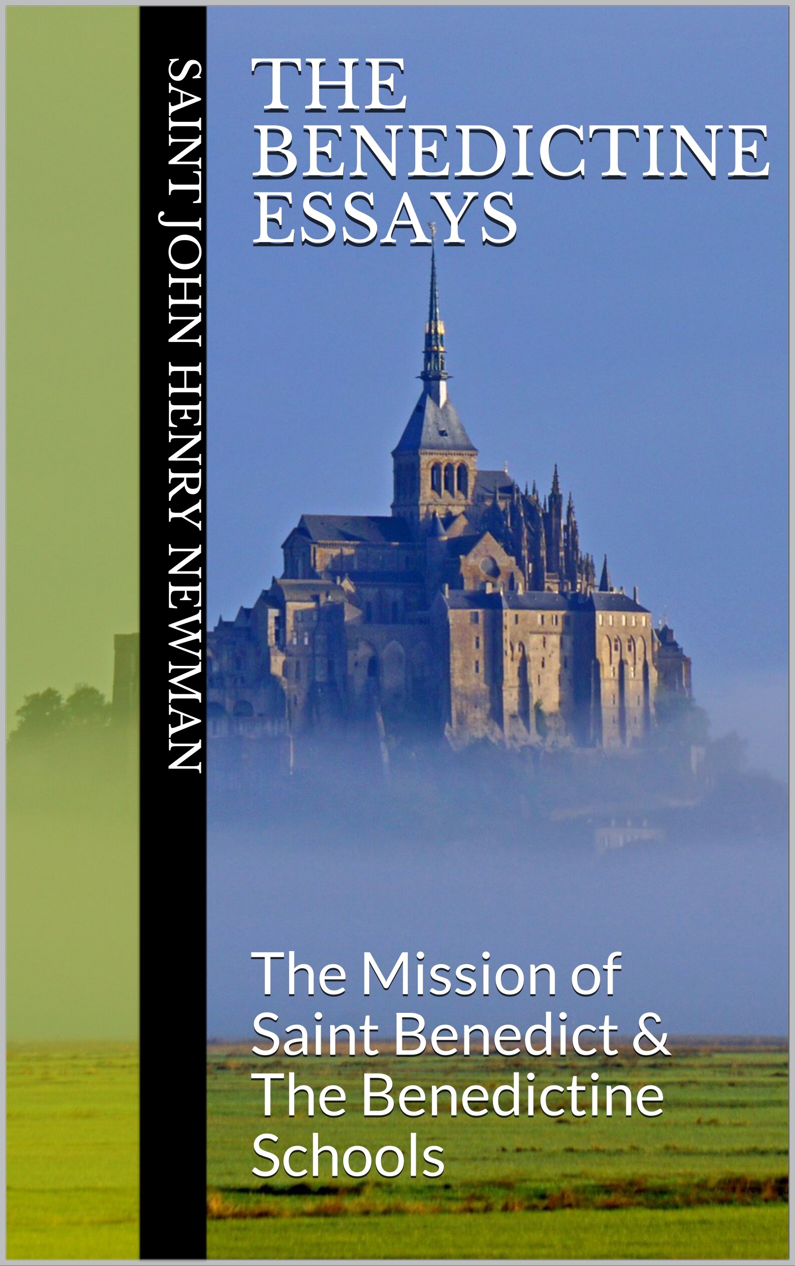 The Benedictine Essays: Mission of St. Benedict &amp; Benedictine Schools