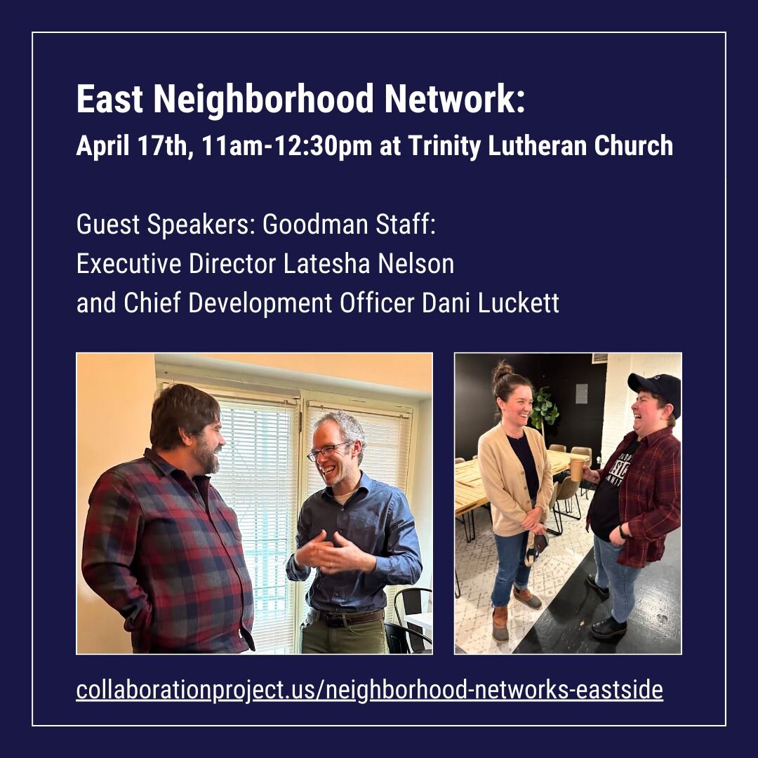 Do you live or work in the east high school attendance area?

Gather with other ministry leaders who are invested in your area on April 17th  11-12:30pm at Trinity Lutheran Church. We will be joined by two Goodman Center staff, the Executive Director