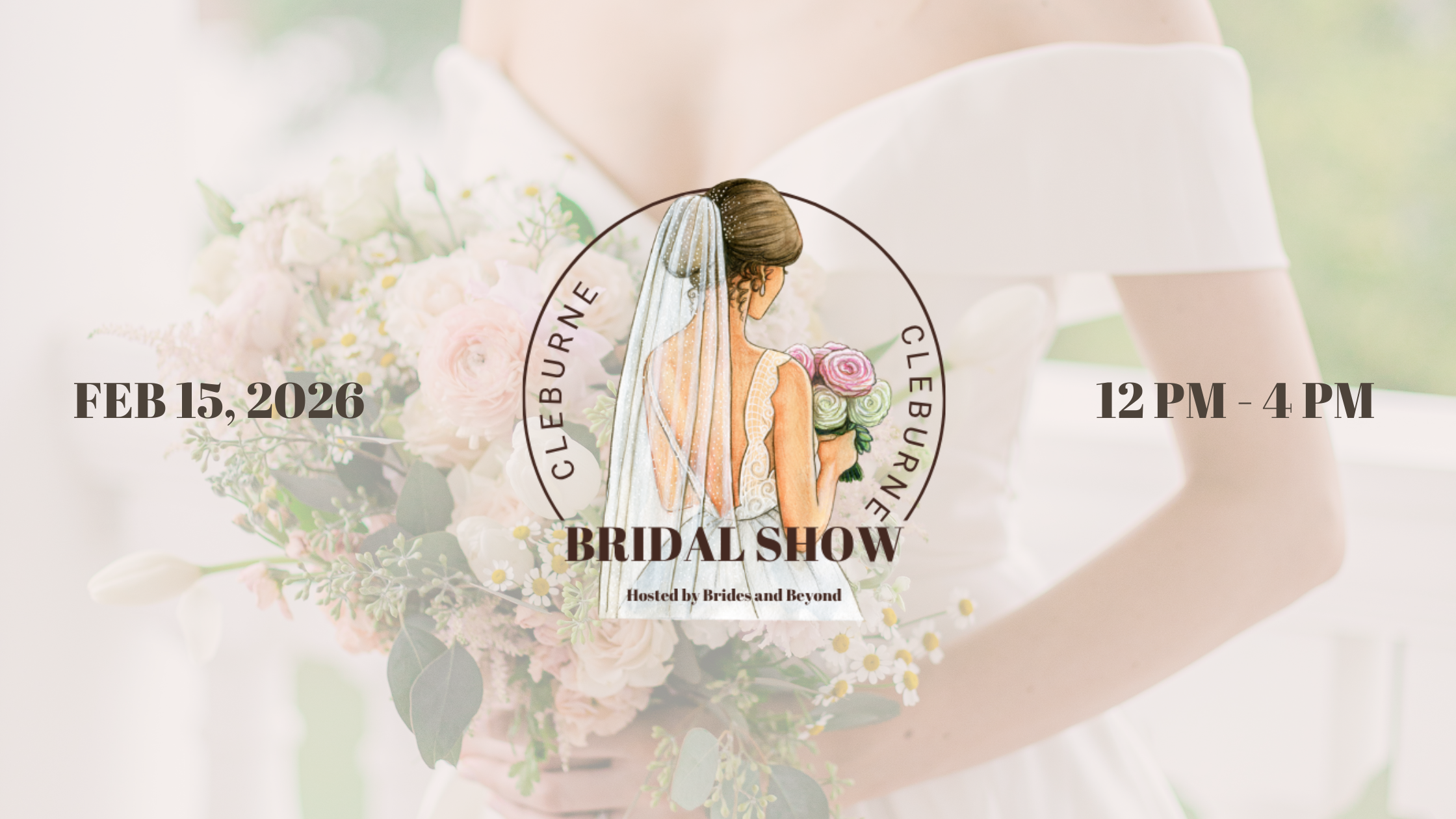 A bridal show promotional graphic features a bride in an off-the-shoulder wedding gown holding a pastel bouquet, with event details for the Cleburne Bridal Show on February 15, 2026, from 12 PM to 4 PM, hosted by Brides and Beyond.