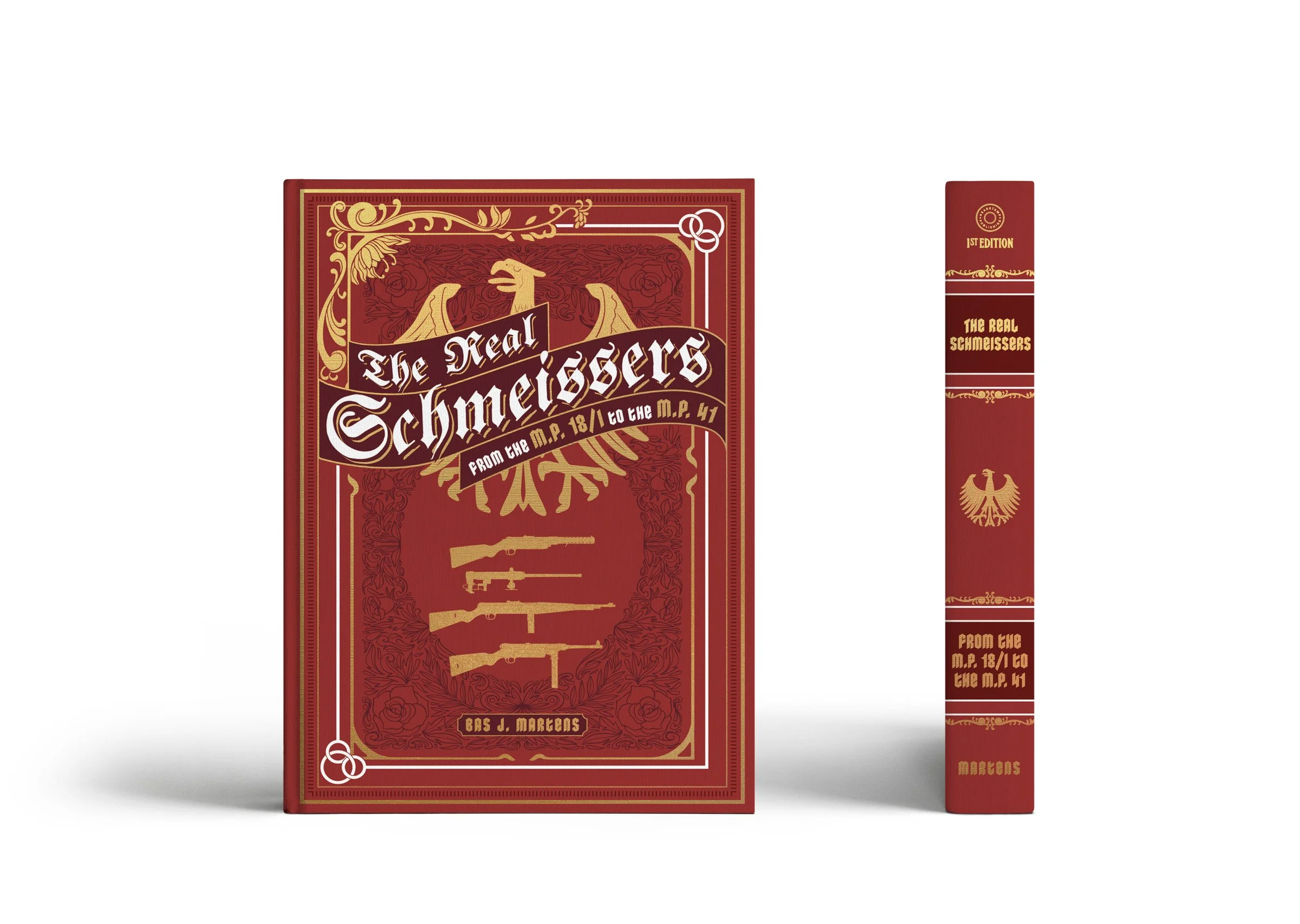 THE REAL SCHMEISSERS: From the M.P. 18.I to the M.P. 41