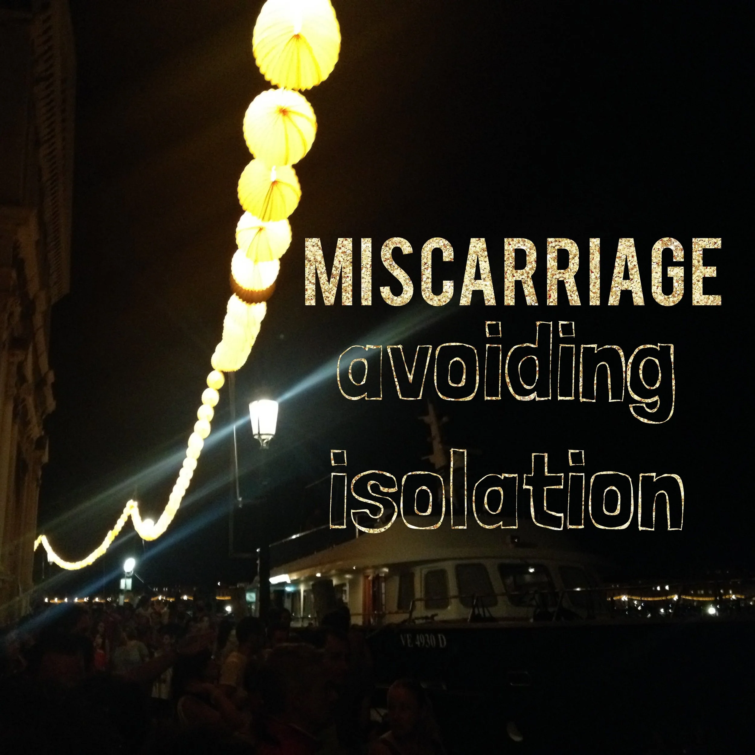 Miscarriage: avoiding isolation