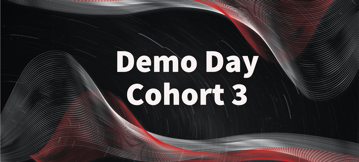 Demo Day: Cohort 3