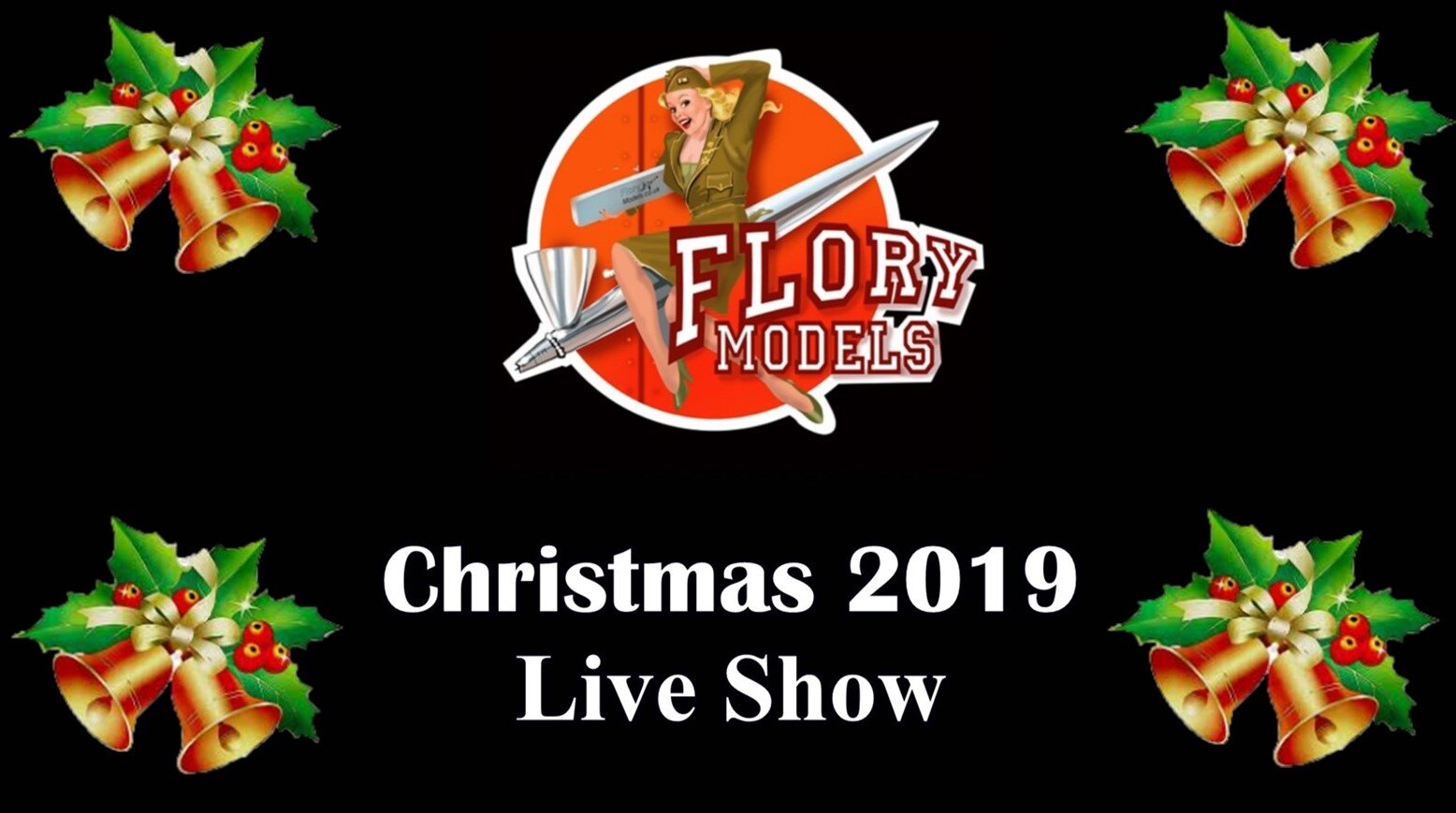 Flory Models Xmas Live Show 7:30 -9pm