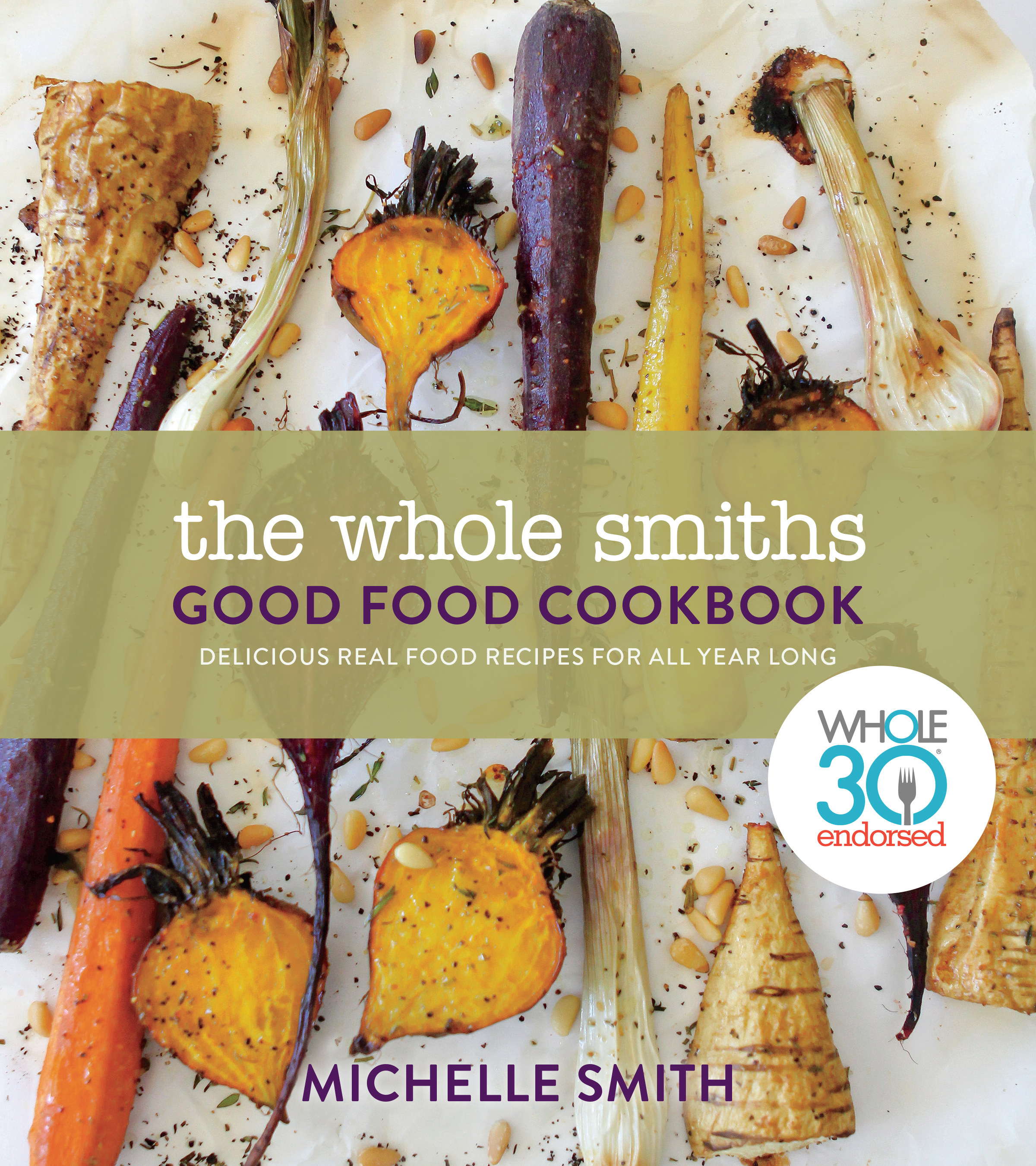The Whole Smiths! Good Food Cookbook