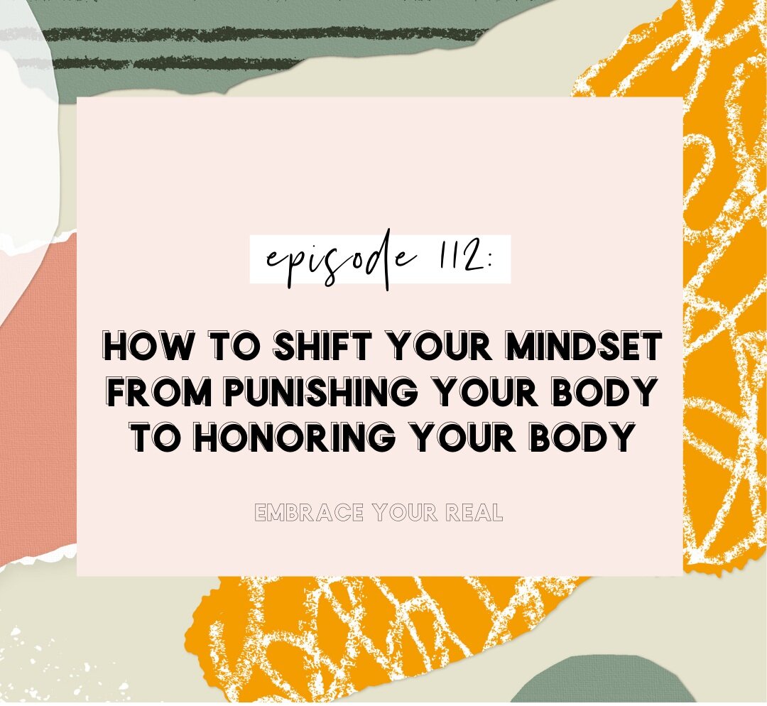 How to Shift Your Mindset From Punishing Your Body to Honoring Your Body