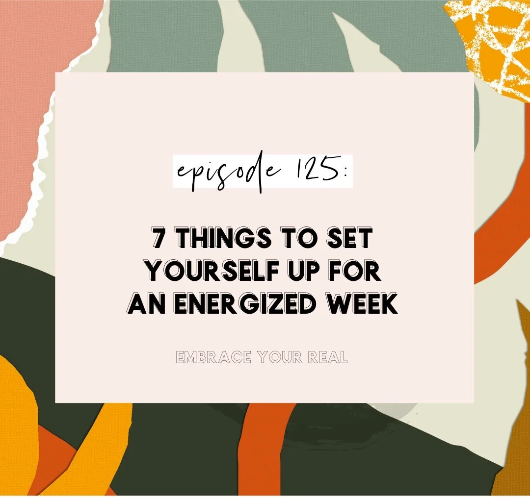 7 Things to Set Yourself up For an Energized Week
